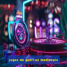 jogos de guerras medievais